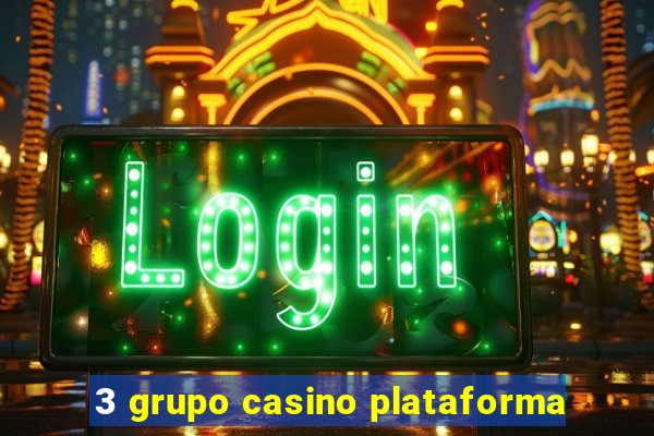 3 grupo casino plataforma